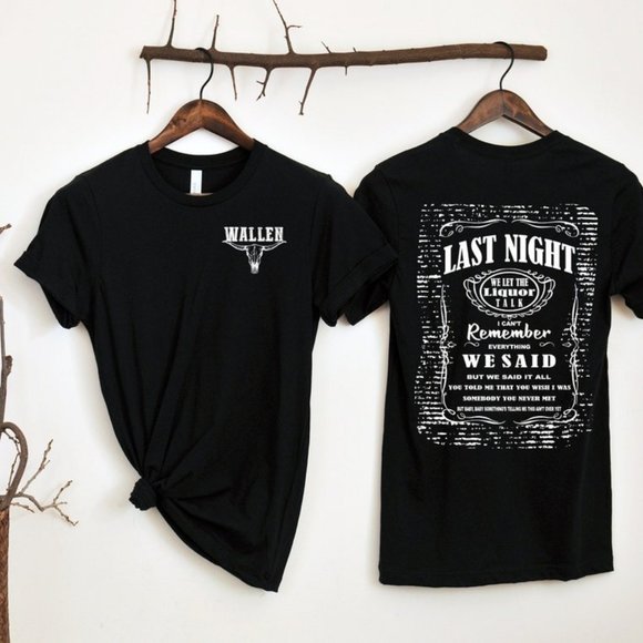 Last Night We Let the Liquor Talk Shirt, Country Music, Concert Tee, Music Festi - Picture 1 of 1